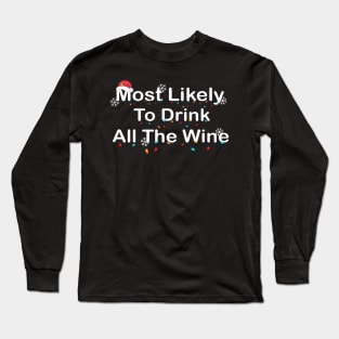 Most Likely To Drink All The Wine Long Sleeve T-Shirt